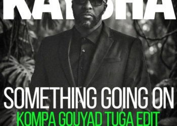 Kaysha - Something going on (Kompa Gouyad Tuga Edit)