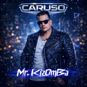 Mr KIZOMBA - Caruso