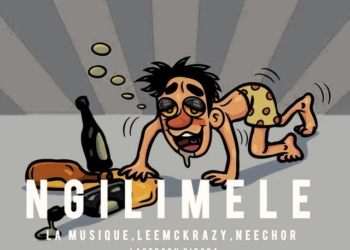 Neechor - Ngilimele (feat. La Musique, LeeMcKrazy, LastBornDiroba & Melow & Sleazy)