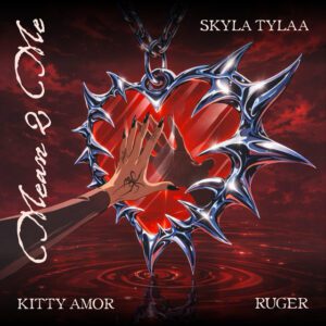 Skyla Tylaa - Mean 2 Me (Kitty Amor & Ruger)