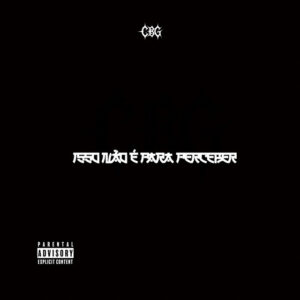 CBG Oficial - Isso Não É Para Perceber