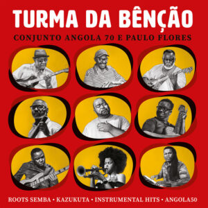 Conjunto Angola 70 & Paulo Flores - Turma Da Benção (Album)