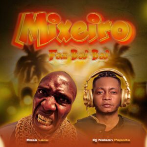 Dj Nelson Papoite - Mixeiro Faz Bai Bai (feat. Boss Lacu)