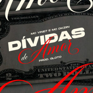 MC Vine7 - Dividas do Amor (feat. MC Dkziin & Prod Gloto)