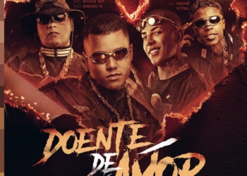 Mc Fidelis - Doente de Amor (feat. MC Ryan SP, MC Don Juan, DJ Glenner, MC Meno K, DJ Nene & Vital)