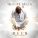 Miguel Buila - Deus Me Consola (Album)