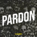 Dj kalisboy - Pardon