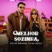 Felipe Amorim – Melhor Sozinha (feat. Luisa Sonza)