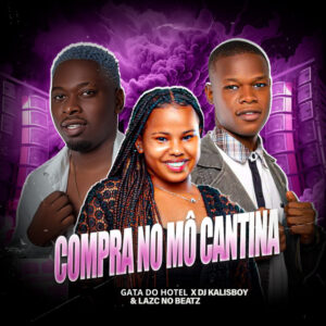 Gata Do Hotel - Compra no Mô Cantina (feat. DJ Kalisboy & Lazc No Beatz)