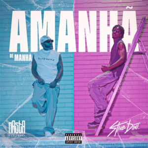 Stive Dini - Amanhã de Manhã (feat. Masta OGBIGBABE)