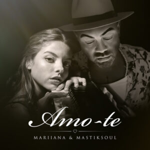 Mariiana - Amo-Te (feat. Mastiksoul)