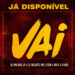Dj Palhas Jr - Vai (feat. DJ Nelasta Nel Flow,Milo & Fabio)