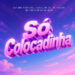 Veiga no Beat - Só Colocadinha (feat. Explode Nova Era & Yudizi & Mc Ds & MC Pessoa & MC GDL)