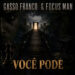 Gasso Franco - Você Pode (feat. Focus Man)