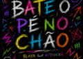 Blaya – Bate O Pé No Chão (feat. ÀTTØØXXÁ)