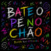 Blaya – Bate O Pé No Chão (feat. ÀTTØØXXÁ)