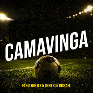 Fábio Hustle - Camavinga (feat. Gerilson Insrael)