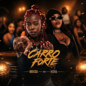 BRIISA - Carro Forte (feat. Hidra MC)