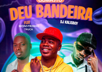 Gumastó - Deu Bandeira (feat. Dj Kalisboy & Monstrinho Truca)