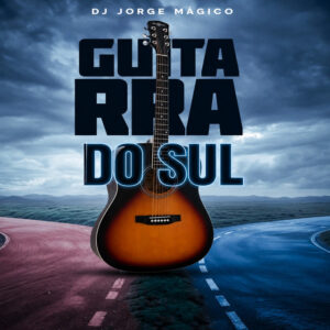 Dj Jorge Mágico - Guitarra do Sul