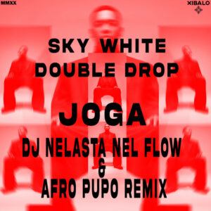 Sky White & Double Drop - Joga (Dj Nelasta Nel Flow & Afro Pupo Remix)