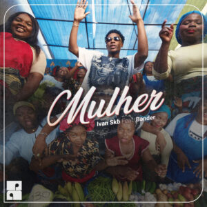 Ivan SKB - Mulher (feat. Bander)