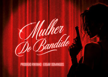 Prodígio – Mulher Do Bandido (feat. Rikinho & Edgar Domingos)