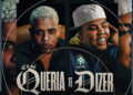 DJ Menor PR – Eu Só Queria Te Dizer (feat. Borges & MC GP)