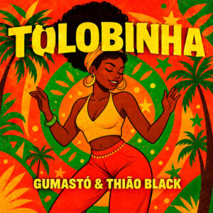 Gumastó - Tolobinha (feat. Thião Black)